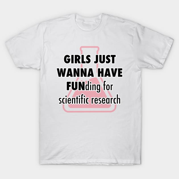 Girls Wanna Have Funding T-Shirt by ProgressiveAction